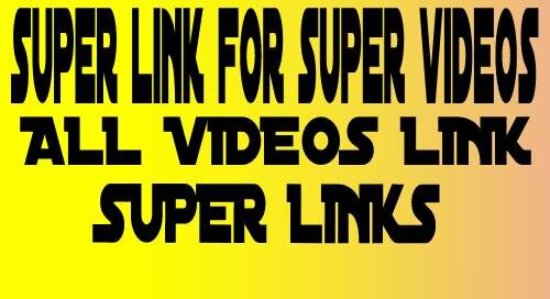 Video link for super videos